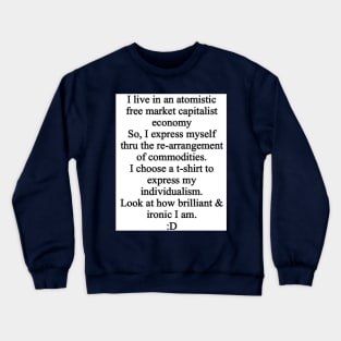 the irony 4 all ironies Crewneck Sweatshirt